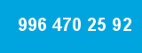 996 470 25 92 996 470 25 92